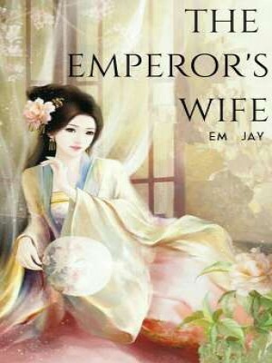 The Emperor’s Wife,Em Jay