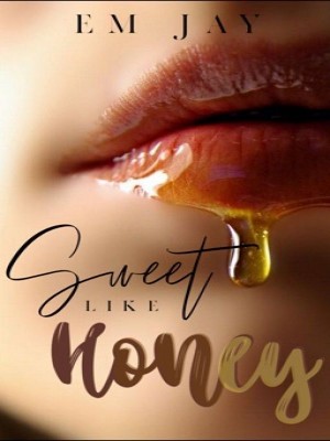 Sweet Like Honey,Em Jay