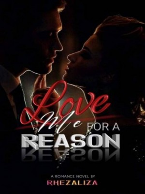 Love Me for A Reason,rhezaliza