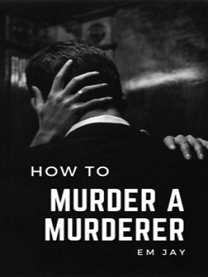 How To Murder A Murderer