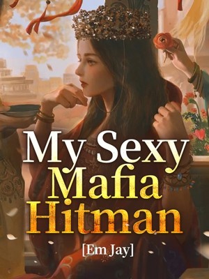 My Sexy Mafia Hitman,Em Jay