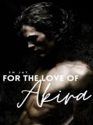 For The Love Of Akira,Em Jay