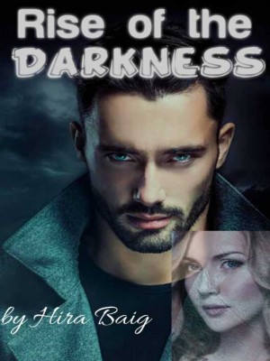 Rise Of The Darkness.,Hira Baig