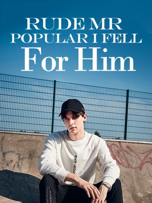 Rude Mr Popular I Fell For Him,Princess Juilet