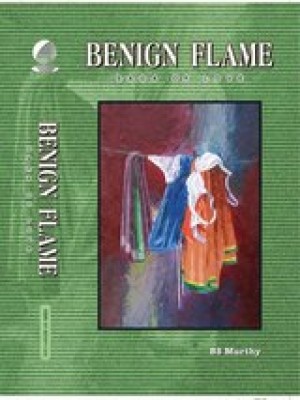 Benign Flame: Saga Of Love,BS Murthy