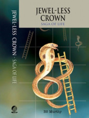 Jewel-less Crown: Saga Of Life,BS Murthy