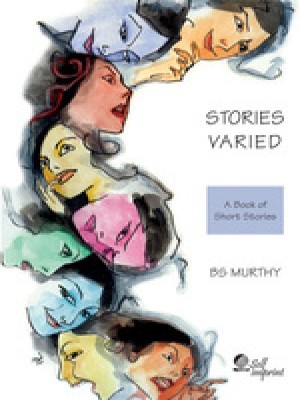 Stories Varied: A Book Of Short Stories,BS Murthy