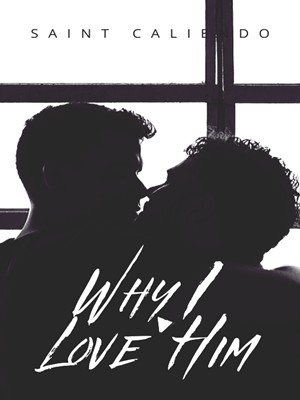 Why I Love Him,Saint Caliendo
