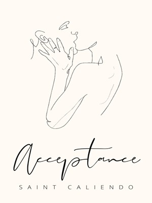 Acceptance,Saint Caliendo