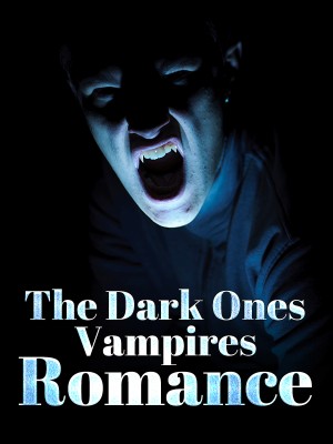 The Dark Ones: Vampires Romance,Magwendugwendu