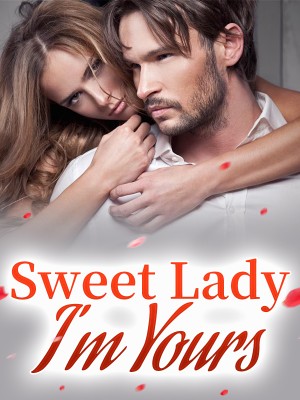 Sweet Lady, I'm Yours,