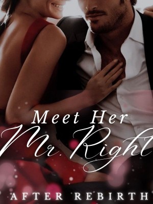 Meet Her Mr. Right after Rebirth,