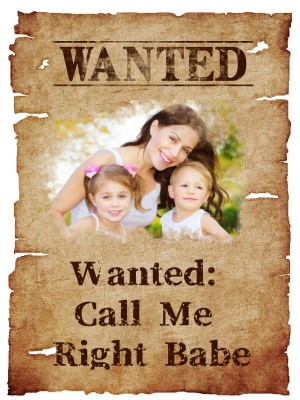 Wanted: Call Me Right Babe,