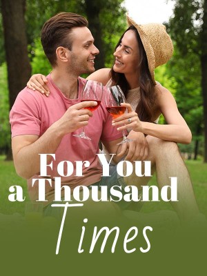 For You, a Thousand Times 