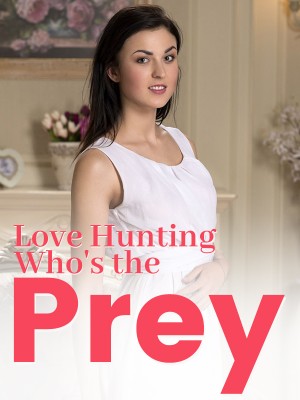 Love Hunting: Who's the Prey,