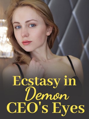 Ecstasy in Demon CEO's Eyes,
