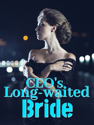 CEO's Long-waited Bride,