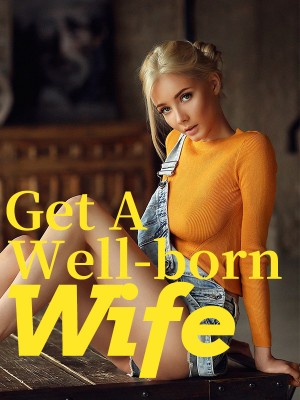 Get A Well-born Wife