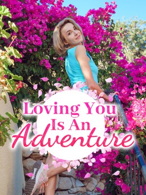 Loving You Is An Adventure,