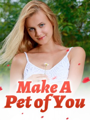 Make A Pet of You,