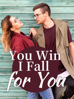 You Win, I Fall for You,