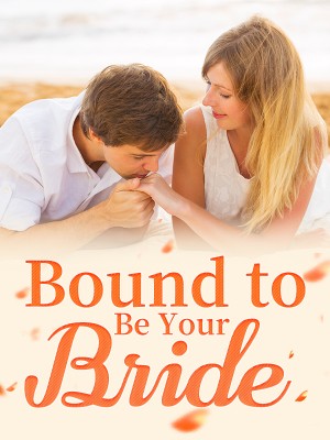 Bound to Be Your Bride,