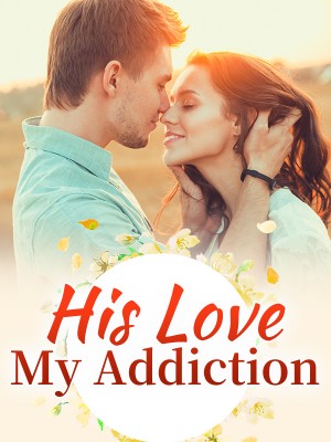 His Love, My Addiction,