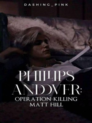 PHILLIPS ANDOVER: OPERATION KILLING MATT HILL,Dashing_Pink