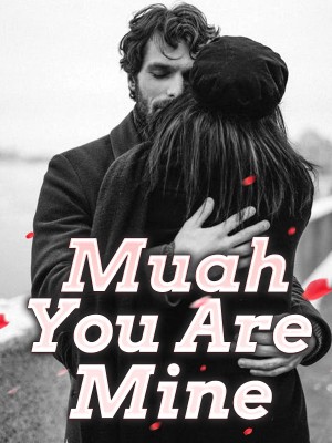 Muah! You Are Mine,
