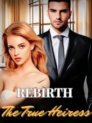 Rebirth: The True Heiress,