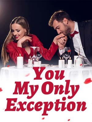You, My Only Exception,