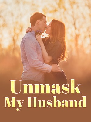 Unmask My Husband,