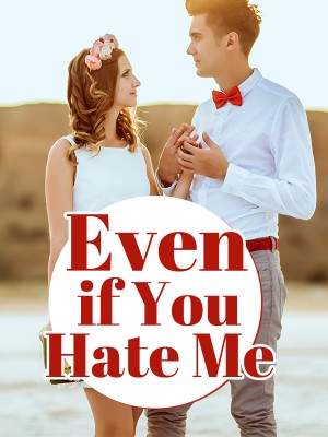 Even if You Hate Me,