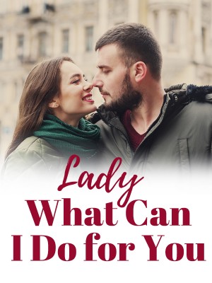 Lady, What Can I Do for You