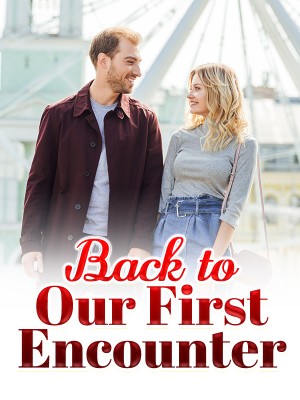 Back to Our First Encounter