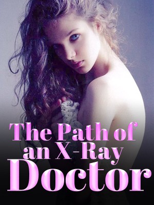 The Path of an X-Ray Doctor,