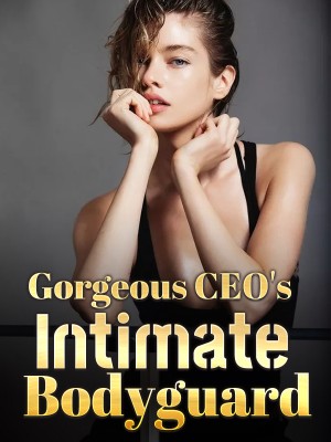 Gorgeous CEO's Intimate Bodyguard,