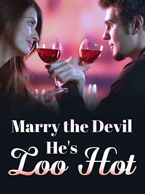 Marry the Devil: He's Too Hot,