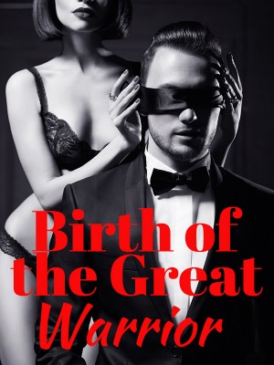 Birth of the Great Warrior