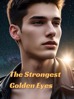 The Strongest Golden Eyes,