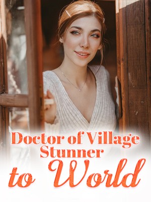 Doctor of Village, Stunner to World,