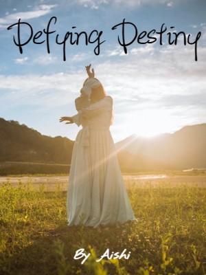 Defying Destiny,Aishi