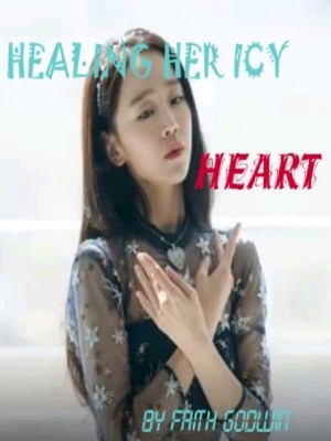 HEALING HER ICY HEART,Faith Godwin Loxy