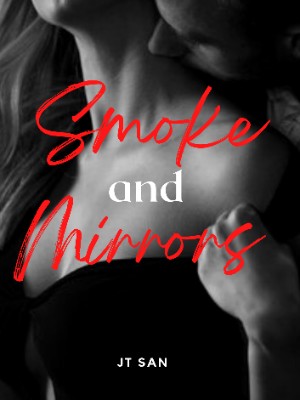 SMOKE AND MIRRORS,Joy T.