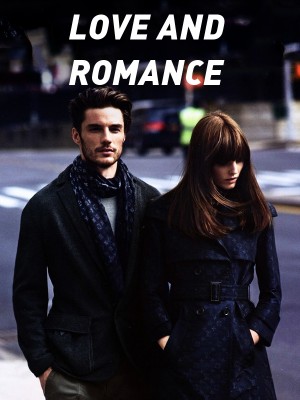 LOVE AND ROMANCE,Leo lu