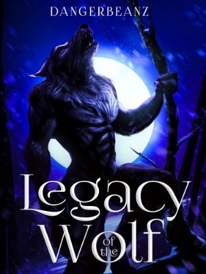 Legacy Of The Wolf,DangerBeanz
