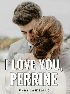 I Love You, Perrine,FaNLLAWSMAC