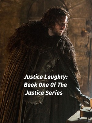 Justice Loughty: Book One Of The Justice Series,Oma