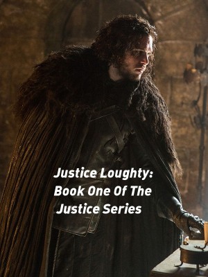 Justice Loughty: Book One Of The Justice Series