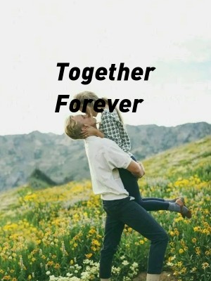 Together Forever,dreamygirl
